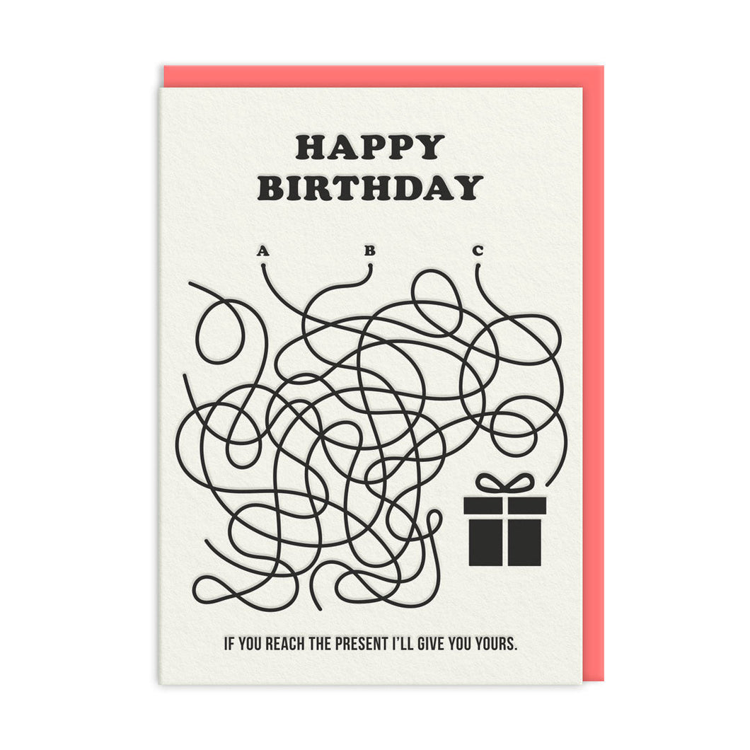 Happy Birthday - Line Maze, If You Reach The Present I'll Give You Yours - Greeting Card