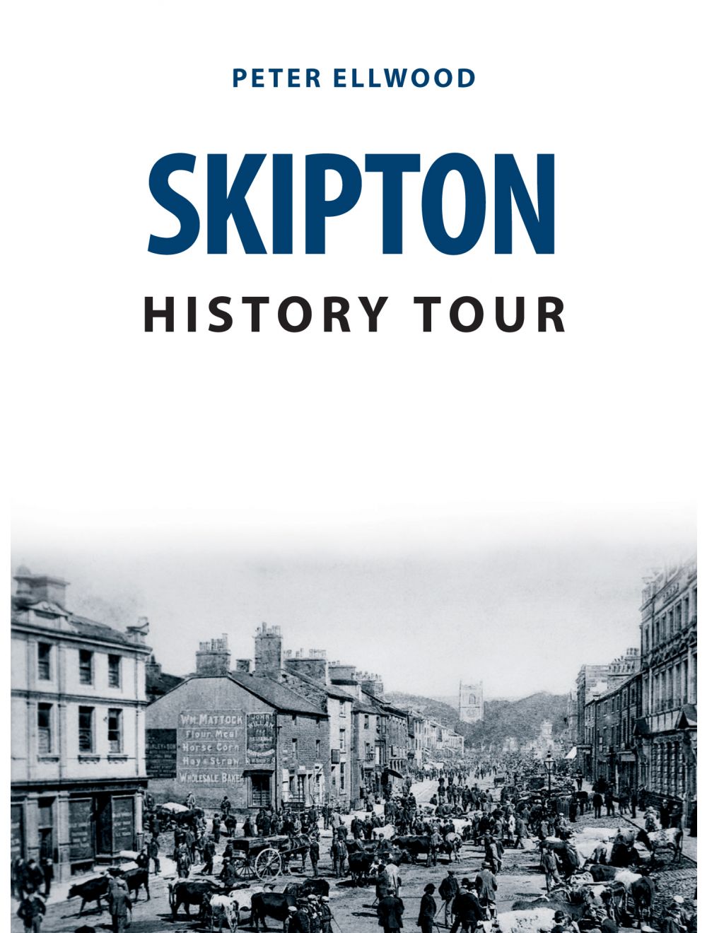 Skipton History Tour by Peter Ellwood