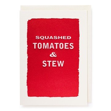 Squashed Tomatoes & Stew